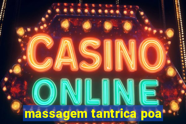 massagem tantrica poa